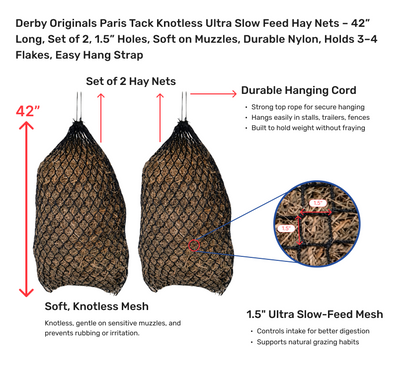 Derby Originals Paris Tack Knotless Ultra Slow Feed Hay Nets – 42” Long, Set of 2, 1.5” Holes, Soft on Muzzles, Durable Nylon, Holds 3–4 Flakes, Easy Hang Strap